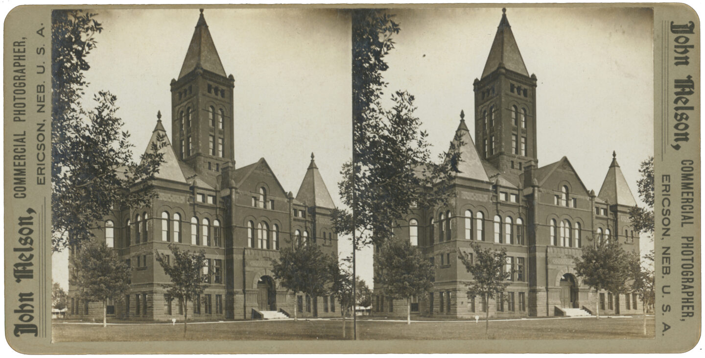 Hamilton County Courthouse, Aurora. Built in 1895 and still a local landmark, it attracted the attention of Wheeler County photographer John Nelson, who made and sold this stereocard, designed for a special viewer that offered the illusion of 3D. NSHS RG3542-254-1